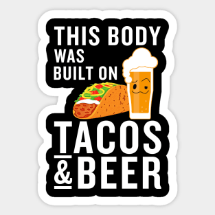This body was built on tacos and beer Sticker